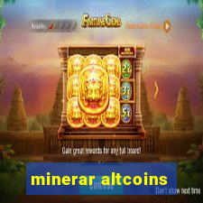 minerar altcoins